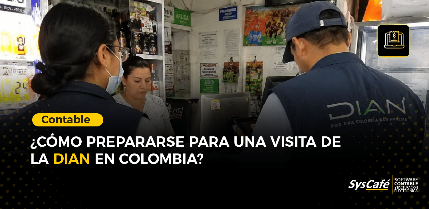 ¿Comó prepararse ante una visita de la DIAN en Colombia?
